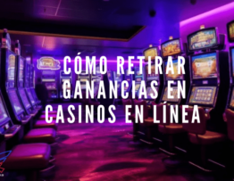 Retirar Ganancias en Casinos en Línea